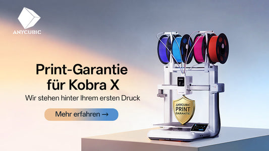 Wir stehen hinter Ihrem ersten Druck – Wir stellen vor: die Anycubic-Druckgarantie